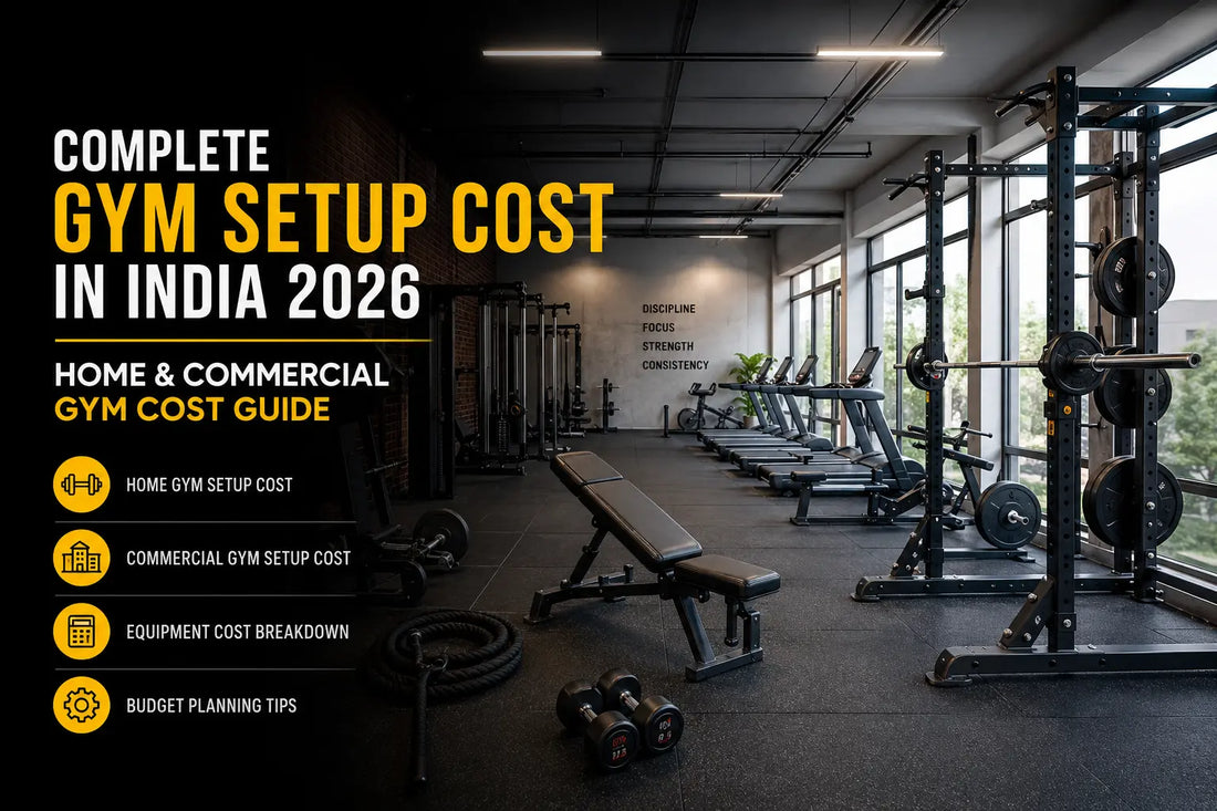 Complete Gym Setup Cost in India 2026: Home & Commercial Gym Cost Guide